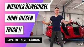 Ölwechsel: Niemals sofort das ganze Öl auffüllen !