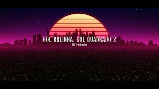 MC Pedrinho - Gol Bolinha, Gol Quadrado 2