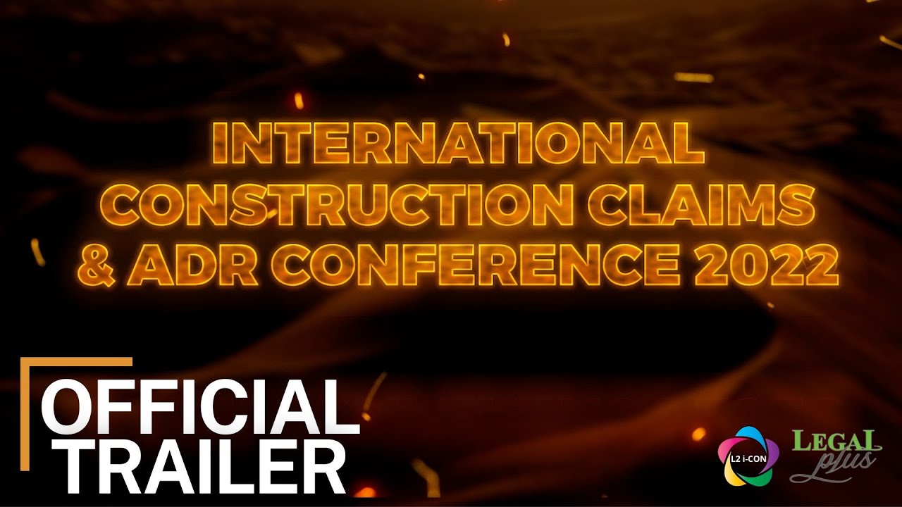 OFFICIAL TRAILER International Construction Claims and ADR Conference