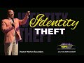 Pastor Marlon Saunders "Identity Theft" (07/13/25; 11:00am)