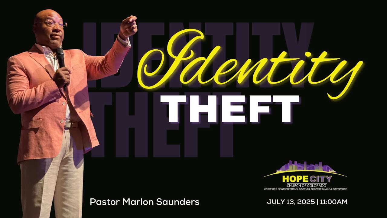 Pastor Marlon Saunders "Identity Theft" (07/13/25; 11:00am)