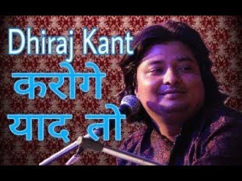 Karoge yad to har bat yad aaegi.....by Dhiraj Kant.  8010788843