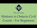 Motions in Ontario Civil Courts - For Beginners