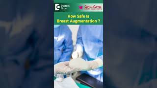 How Safe is Breast Augmentation? By Dr. Girish A.C. | Curls &amp; Curves Cosmetic Surgery