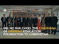The delegation headed by Mr. Ho Suk Choo, the Chairman of Daewoo Education Foundation to Uzbekistan.