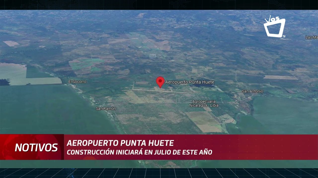 Nuevo aeropuerto Punta Huete iniciará su construcción en julio
