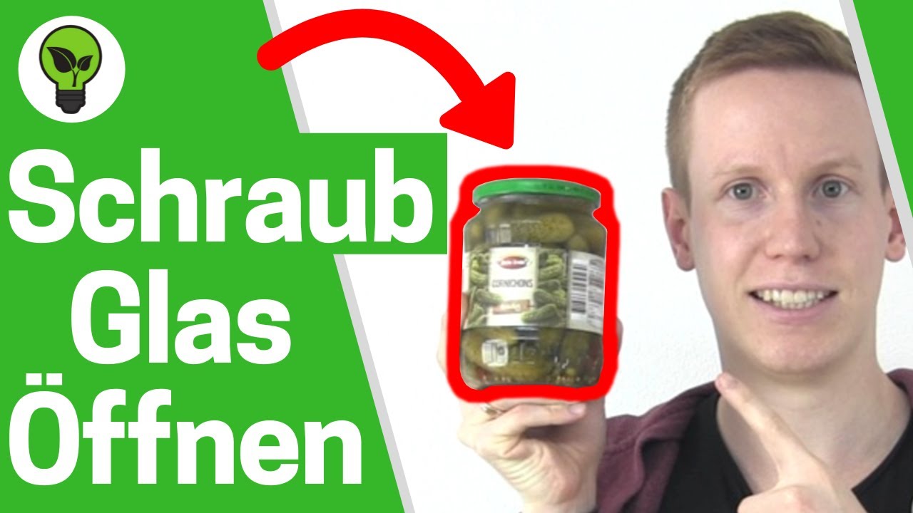 Schraubglas Öffnen ✅ ULTIMATIVER TRICK: Wie Gurkenglas & Einmachgläser Schraubverschluss Aufmachen??