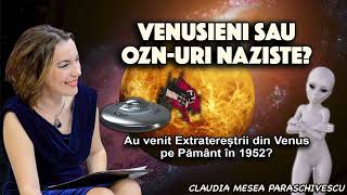 Venusieni sau OZN-uri naziste * Au venit Extraterestrii din Venus pe Pamant in 1952?