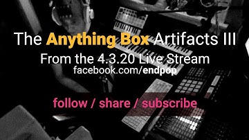 Anything Box | 4-3-20 Live Stream of 