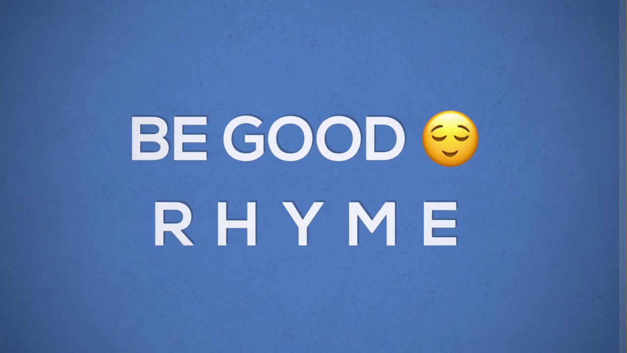 Be Good Rhyme YouTube