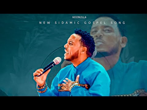 NOOMOLLA SINGER MABRATU MAMO ዘማሪ ማብራቱ ማሞ አዲስ የሲዳምኛ ዝማሬ New Sidamu Afoo Gosprel Song NOOMOLLA SINGER MABRATU MAMO ዘማሪ ማብራቱ ማሞ አዲስ የሲዳምኛ ዝማሬ New Sidamu Afoo Gosprel Song