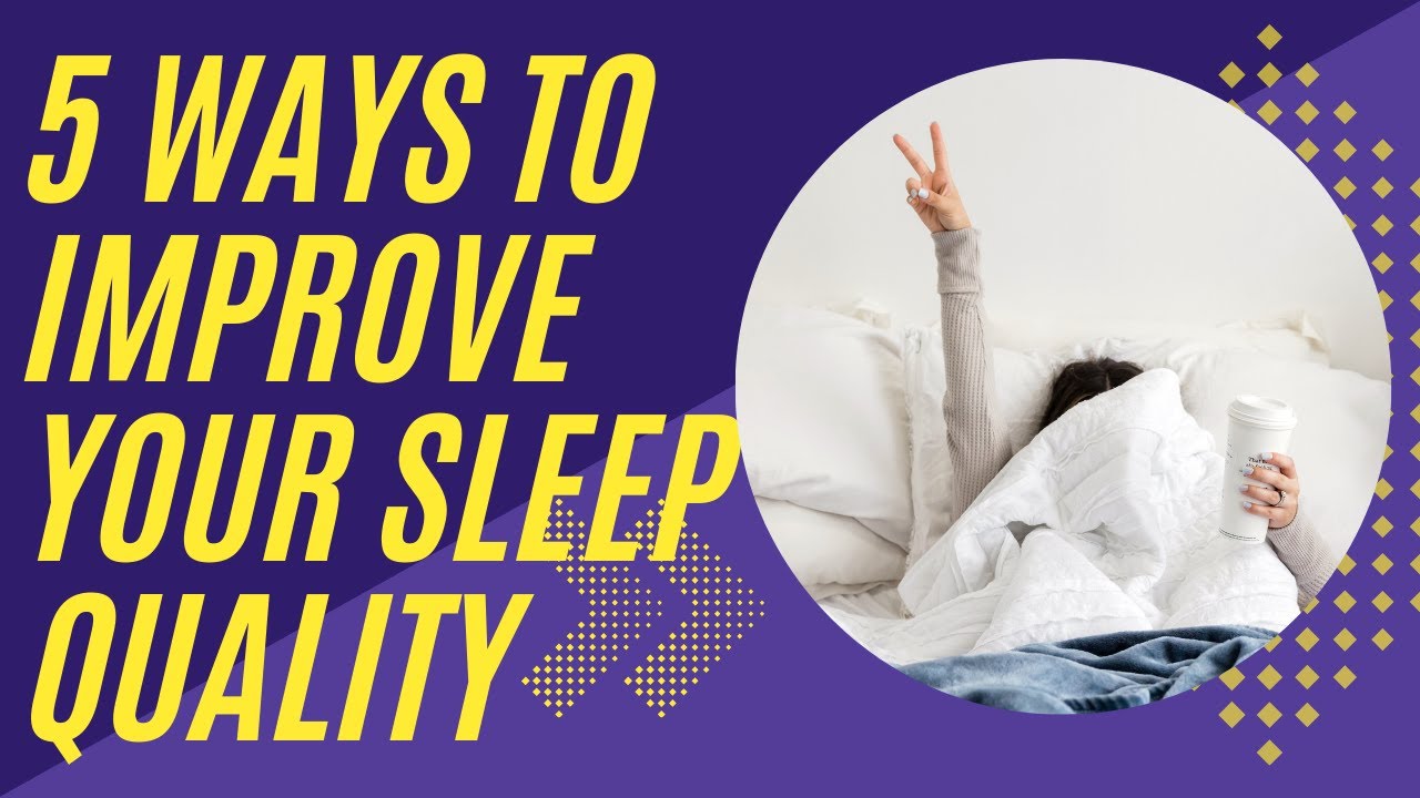 5 Ways to Improve your sleep quality - YouTube