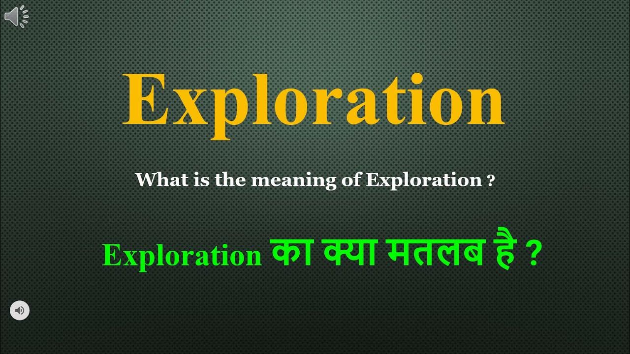 exploration-meaning-in-hindi-exploration-ka-kya-matlab-hota-hai