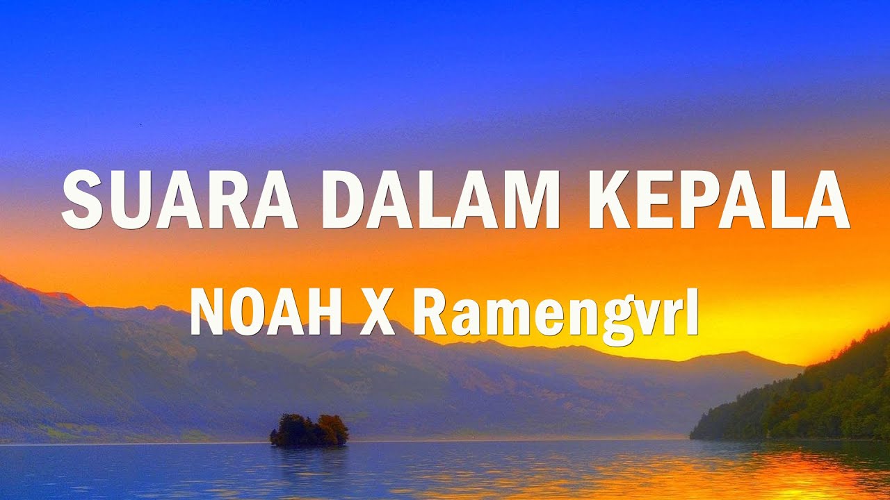 Suara Dalam Kepala - NOAH feat. Ramengvrl