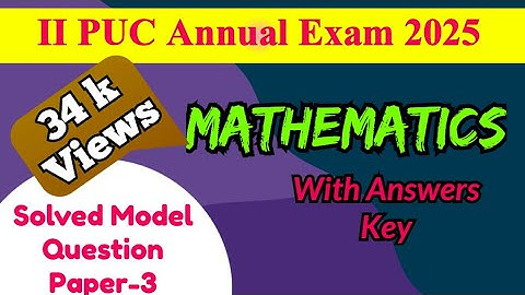 2nd PUC 2024-25 || MATHEMATICS || Solved Model Question paper-3 || for Annual Exam 2025