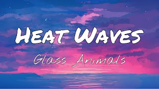 Glass Animals - Heat Waves (Lyrics)