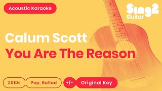 Calum Scott - You Are The Reason (Karaoke Acoustic)