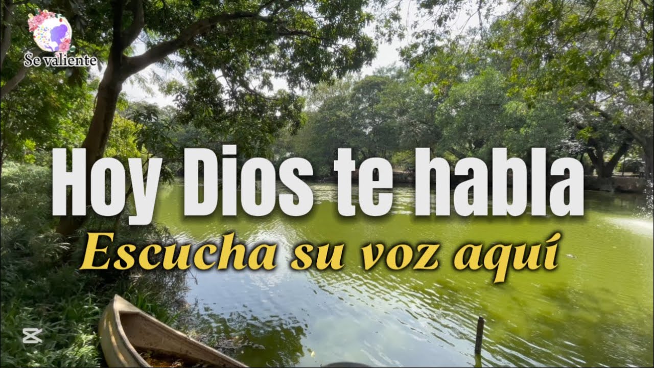 Hoy Dios te habla Escucha su voz cambiará tu vida - YouTube
