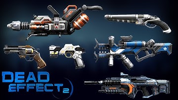 Dead Effect 2 - All Weapons Gameplay Walkthrough - Lomelvo