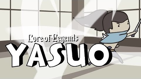 Lore of Legends: Yasuo the Unforgiven