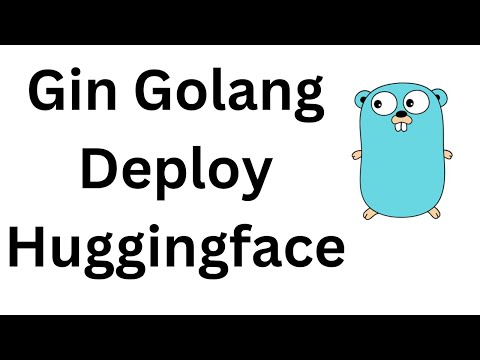 Gin Golang Deploy to Huggingface Space Cloud in 5 Minutes