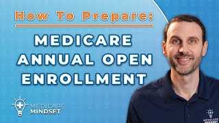 How to Prepare for Medicare Annual Open Enrollment