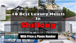 10 Best Luxury Hotels In Shillong With Phone Number | शिलांग में महंगे होटल