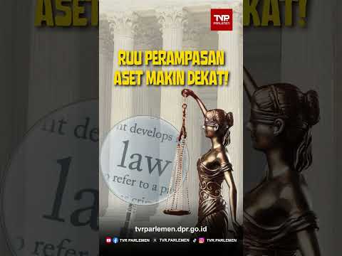 RUU Perampasan Aset Makin Dekat!