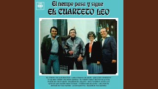 Video thumbnail of "Cuarteto Leo - El Tiempo Pasa y Se Nos Va la Vida"