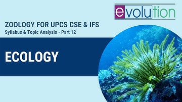 Zoology Optional for UPSC (IAS & IFS Main) - Syllabus Analysis - Part 12: Ecology