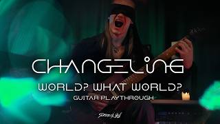 Changeling "World? What World?" Blindfolded guitar playthrough