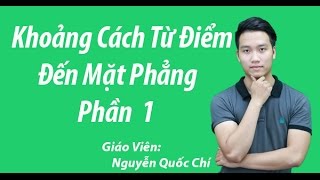 Phương pháp Xác định khoảng cách từ 1 điểm đến 1 mặt phẳng