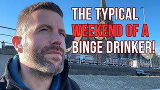 Typical Weekend of a British Binge Drinker | UK Drinking Culture