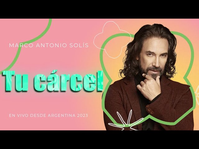 Marco Antonio Solís - Tu cárcel | Lyric video, En vivo desde Argentina 2023