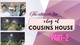 Part 2 Vlog Of Staying At Cousin House Alone At Kakri, Anpara