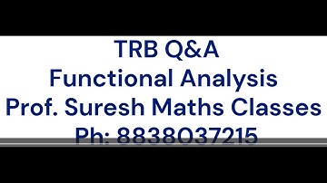 TRB Maths PYQ - Functional Analysis | Prof. Suresh