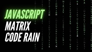 How To Make The Matrix Code Rain With Javascript | Quick Tutorial