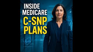 Inside Medicare C-SNP Plans | The Future of Chronic Care Explained