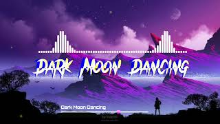 Dark Moon Dancing