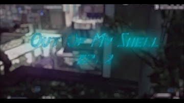 Out Of My Shell Ep 2 By xJMx FreeFlow
