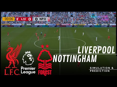 LIVERPOOL Vs NOTTINGHAM FOREST PREMIER LEAGUE 2025 26 Full Match Simulation Prediction