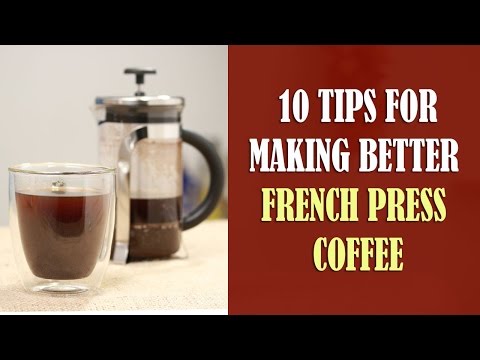 10 Tips for Making Better French Press Coffee