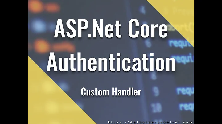 ASP.NET Core Authentication with Custom Handler
