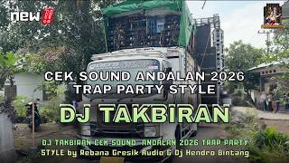 Dj Takbiran Cek Sound  Andalan 2026 Trap Party Style By Rebana Gresik  U0026 Dj Hendro Bintang