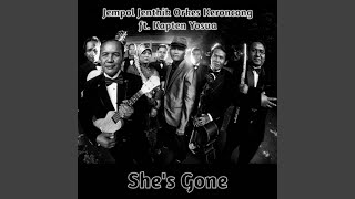 Download Lagu She's Gone (feat. Kapten Yosua) Download Lagu She's Gone (feat. Kapten Yosua)