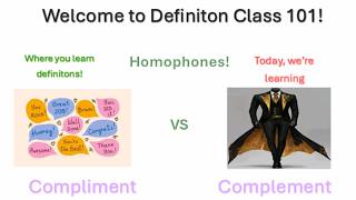 Definition Class 101: Compliment and Complement
