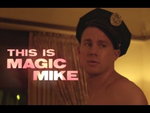 Magic Mike - Official Trailer 2012 - Channing Tatum, Alex Pettyfer, Matthew McConaughey (HD)