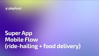 Super App: Ride-hailing and Delivery mobile order flow
