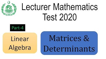 PPSC Lecturer Math Test 2020 - Part-4 | Matrices & Determinants