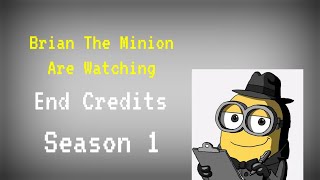 Brian The Minion Are Watching (End Credits) (Season 1)